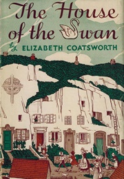The House of the Swan (Elizabeth Coatsworth)