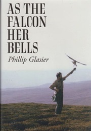 As the Falcon Her Bells (Phillip Glasier)