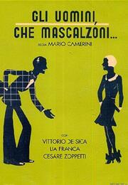 What Scoundrels Men Are! (Mario Camerini)