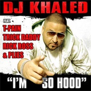 I&#39;m So Hood - DJ Khaled Ft. T-Pain, Rick Ross, Plies, Trick Daddy