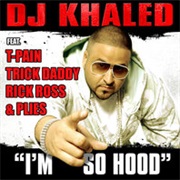 I'm So Hood - DJ Khaled Ft. T-Pain, Rick Ross, Plies, Trick Daddy