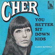 Cher - You Better Sit Down Kids