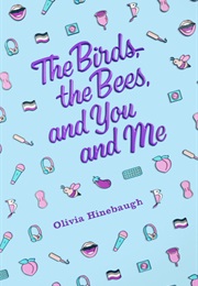 The Birds, the Bees, and You and Me (Olivia Hinebaugh)