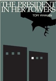 The President in Her Towers (Tom Whalen)