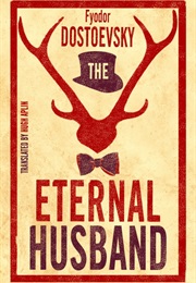 The Eternal Husband (Fyodor Dostoevsky)