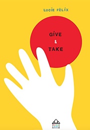 Give &amp; Take (Lucie Felix)