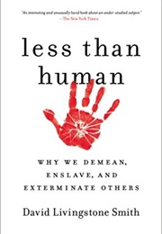 Less Than Human (David Livingstone Smith)