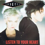 Roxette - Listen to Your Heart