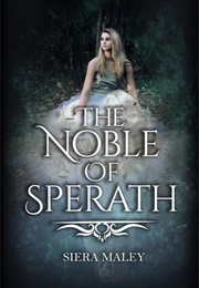 The Noble of Sperath (Siera Maley)