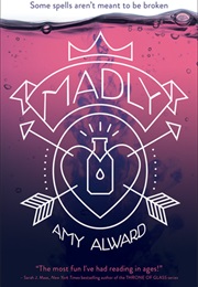 Potion 1: Madly (Amy Alward)