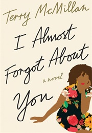 I Almost Forgot About You (Terry McMillan)