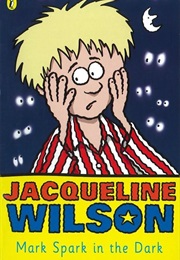 Mark Spark in the Dark (Jacqueline Wilson)