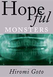 Hopeful Monsters (Hiromi Goto)