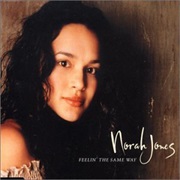 Feelin' the Same Way - Norah Jones