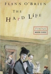 The Hard Life (Flann O&#39;Brien)