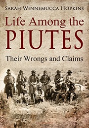 Life Among the Piutes (Sarah Winnemucca Hopkins)