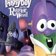 Larry-Boy and the Rumor Weed (1999)