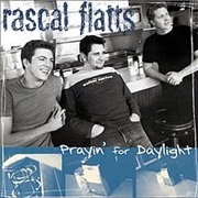Prayin&#39; for Daylight - Rascal Flatts