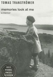 Memories Look at Me: A Memoir (Tomas Tranströmer)