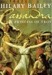 Cassandra, Princess of Troy (Hilary Bailey)
