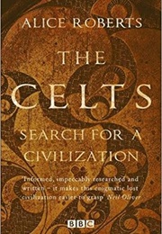 The Celts (Alice Roberts)