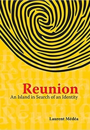 Reunion: An Island in Search of an Identity (Laurent Médéa)