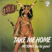 Cher - Take Me Home
