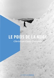 Le Poids De La Neige (Christian Guay-Poliquin)