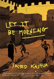 Let It Be Morning (Sayed Kashua)
