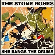She Bangs the Drums - The Stone Roses