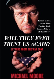 Will They Ever Trust Us Again (Michael Moore)