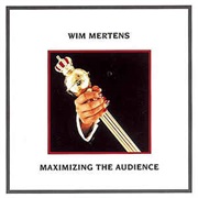 Wim Mertens - Maximizing the Audience (1985)