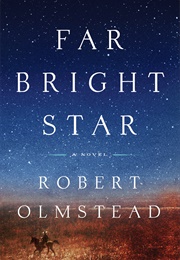 Far Bright Star (Robert Olmstead)