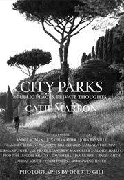 City Parks: Public Places, Private Thoughts (Catie Marron)