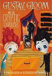 Gustav Gloom and the Cryptic Carousel #4 (Adam-Troy Castro)