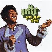 Al Green Gets Next to You