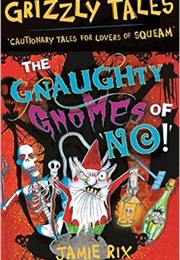 The Gnaughty Gnomes of 'No'! (Jamie Rix)