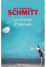 La Rêveuse D'Ostende (Eric-Emmanuel Schmitt)