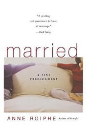 Married: A Fine Predicament (Anne Roiphe)