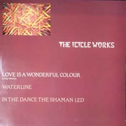 Love Is a Wonderful Colour (12" Version) - The Icicle Works