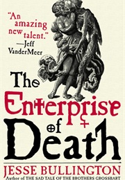 The Enterprise of Death (Jesse Bullington)