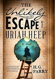 The Unlikely Escape of Uriah Heep (H.G. Parry)