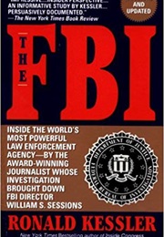 The FBI: Inside the World's Most Powerful Law Enforcement Agency (Ronald Kessler)