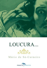 Loucura (Mário De Sá-Carneiro)