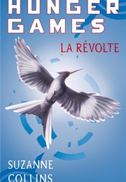 Hunger Games, Tome 3 : La Révolte (Suzanne Collins)