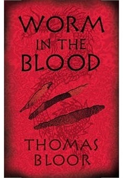 Worm in the Blood (Thomas Bloor)