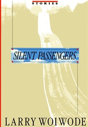 Silent Passengers (Larry Woiwode)