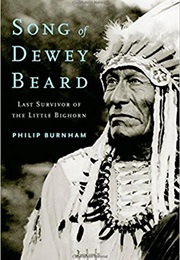 Song of Dewey Beard: Last Survivor of the Little Bighorn (Philip Burnham)