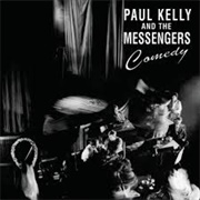 Comedy - Paul Kelly & the Messengers
