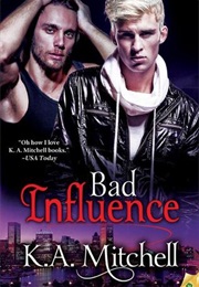 Bad Influence (K.A. Mitchell)